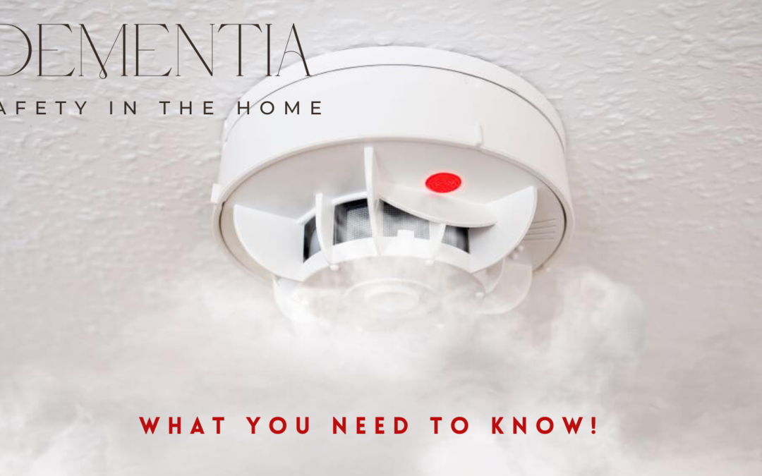 Dementia Safety In The Home: What You Need To Know